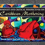 Feminist and Critical Perspectives of Caribbean Mothering by Simone Alexander book cover